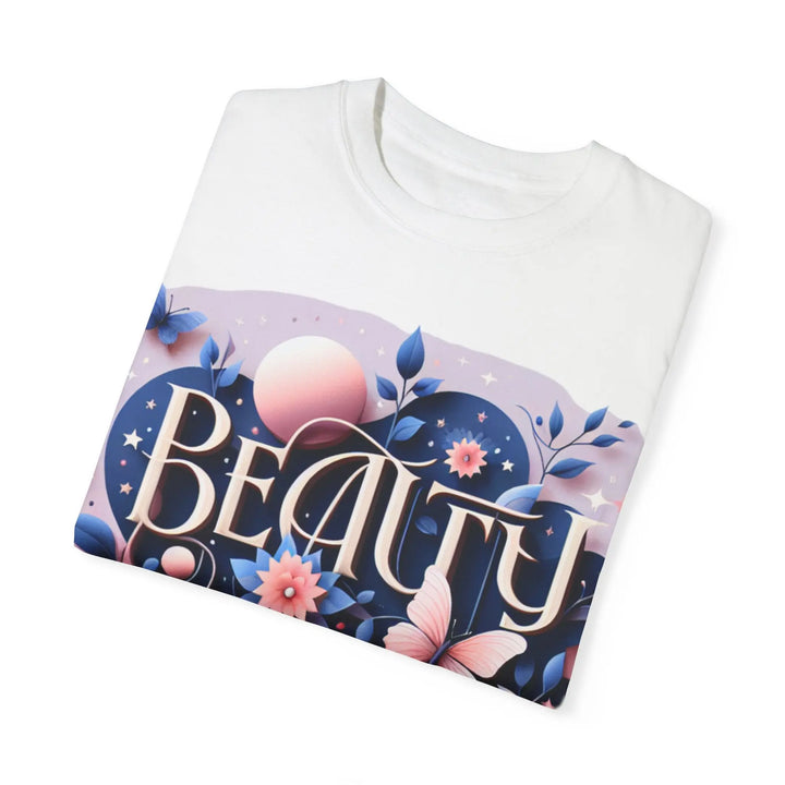 Unisex Garment-Dyed T-Shirt - "Beauty Can Be Chosen" Floral Design - 509FAVORITE