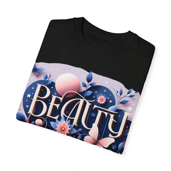Unisex Garment-Dyed T-Shirt - "Beauty Can Be Chosen" Floral Design - 509FAVORITE