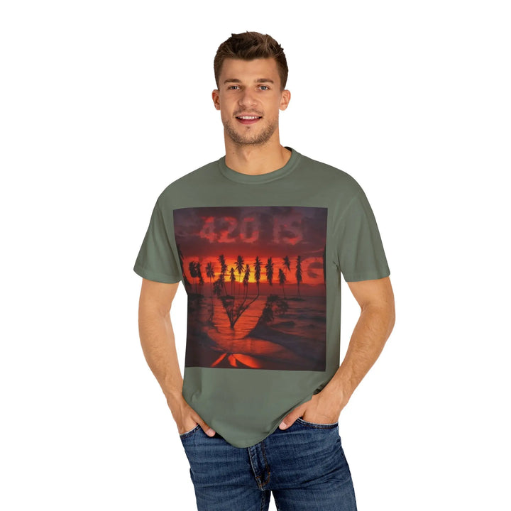 420 Is Coming Unisex Garment-Dyed T-Shirt - Perfect for Festivals and Chill Vibes - 509FAVORITE