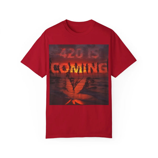 420 Is Coming Unisex Garment-Dyed T-Shirt - Perfect for Festivals and Chill Vibes - 509FAVORITE