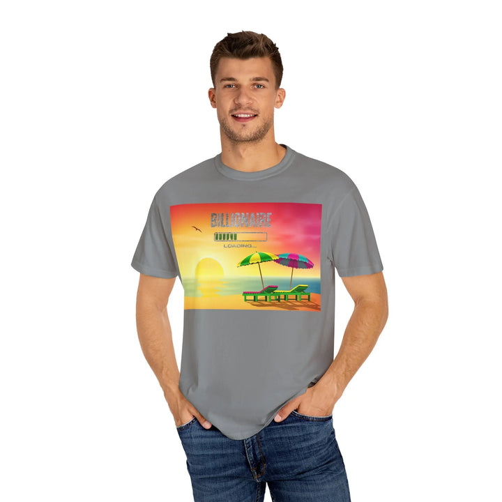 Beach Vibes Unisex Garment-Dyed T-Shirt - 'Billionaire Loading' Graphic Tee - 509FAVORITE