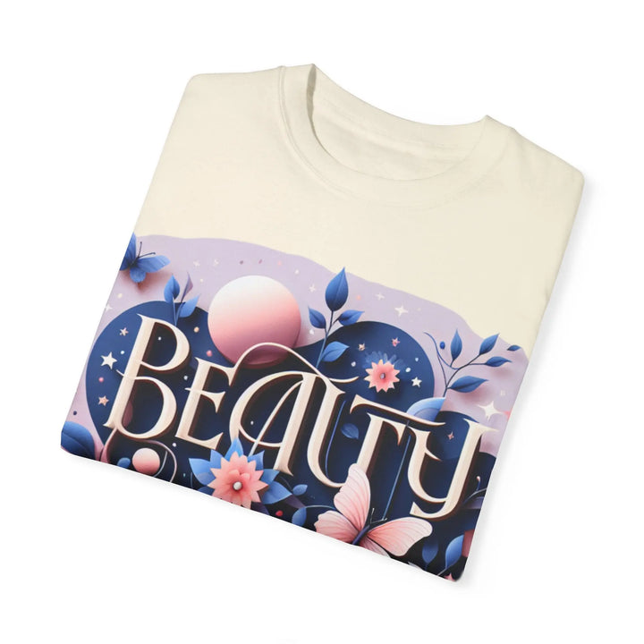 Unisex Garment-Dyed T-Shirt - "Beauty Can Be Chosen" Floral Design - 509FAVORITE