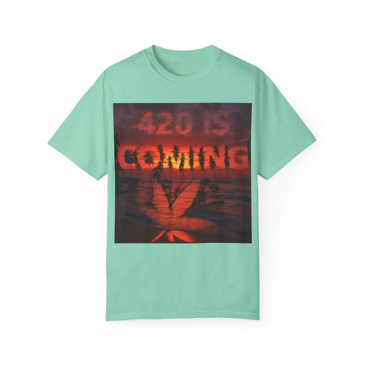 420 Is Coming Unisex Garment-Dyed T-Shirt - Perfect for Festivals and Chill Vibes - 509FAVORITE