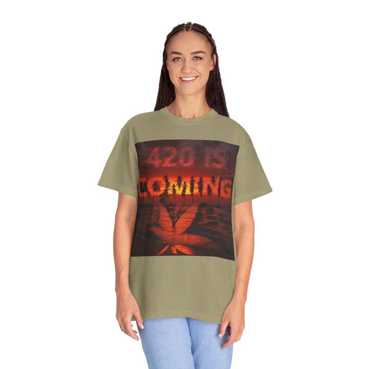 420 Is Coming Unisex Garment-Dyed T-Shirt - Perfect for Festivals and Chill Vibes - 509FAVORITE