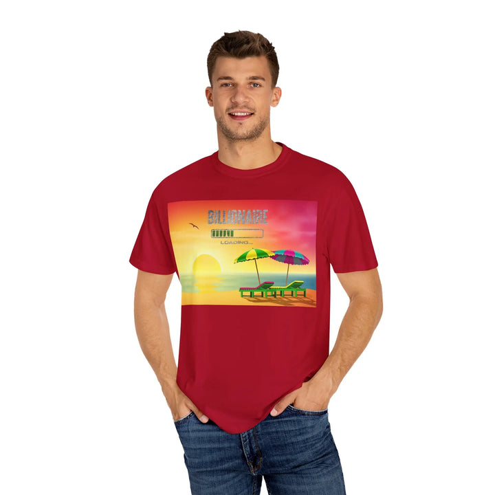 Beach Vibes Unisex Garment-Dyed T-Shirt - 'Billionaire Loading' Graphic Tee - 509FAVORITE