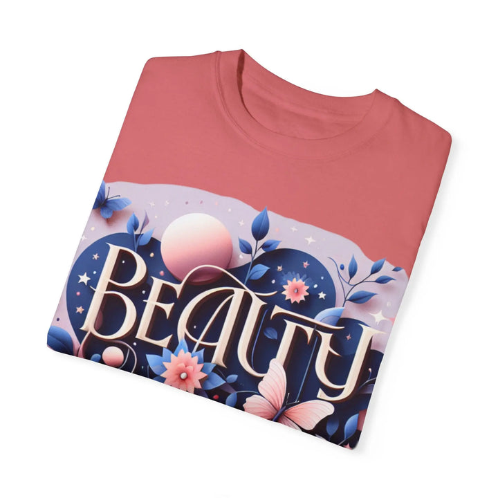 Unisex Garment-Dyed T-Shirt - "Beauty Can Be Chosen" Floral Design - 509FAVORITE