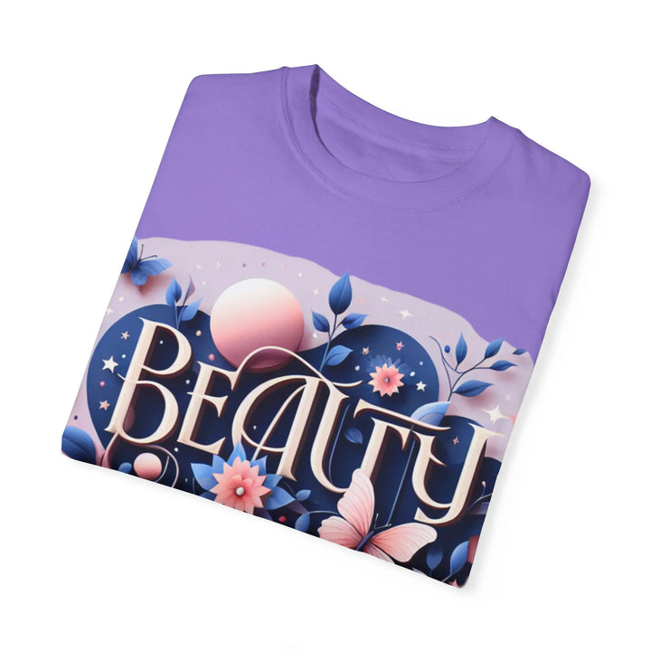Unisex Garment-Dyed T-Shirt - "Beauty Can Be Chosen" Floral Design - 509FAVORITE