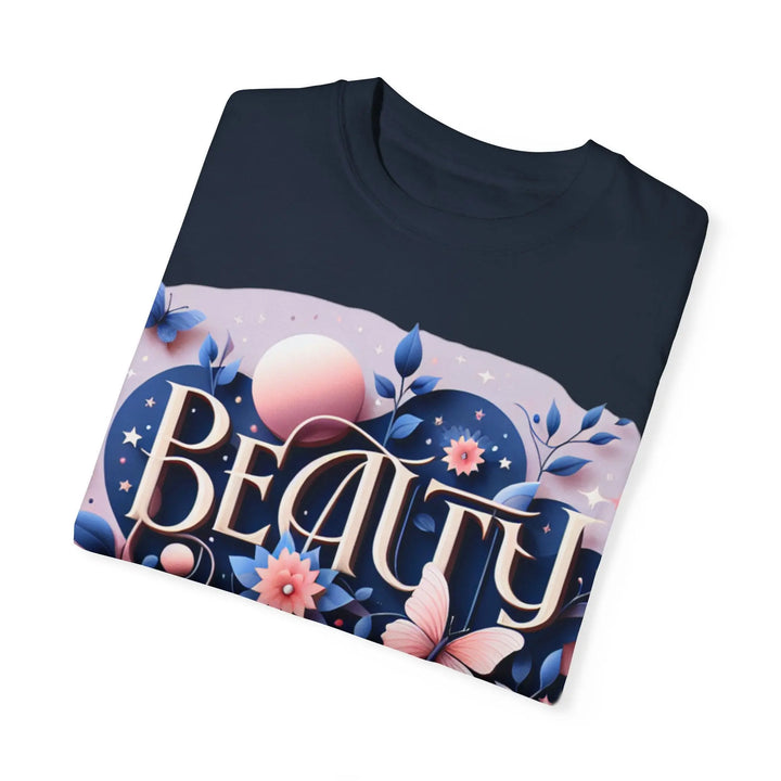 Unisex Garment-Dyed T-Shirt - "Beauty Can Be Chosen" Floral Design - 509FAVORITE