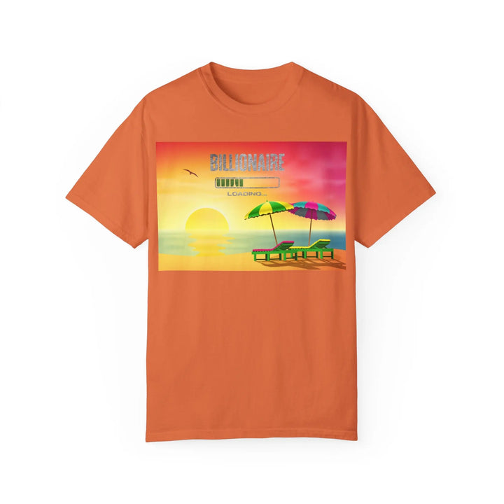 Beach Vibes Unisex Garment-Dyed T-Shirt - 'Billionaire Loading' Graphic Tee - 509FAVORITE