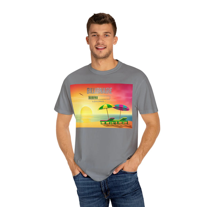 Beach Vibes Unisex Garment-Dyed T-Shirt - 'Billionaire Loading' Graphic Tee - 509FAVORITE
