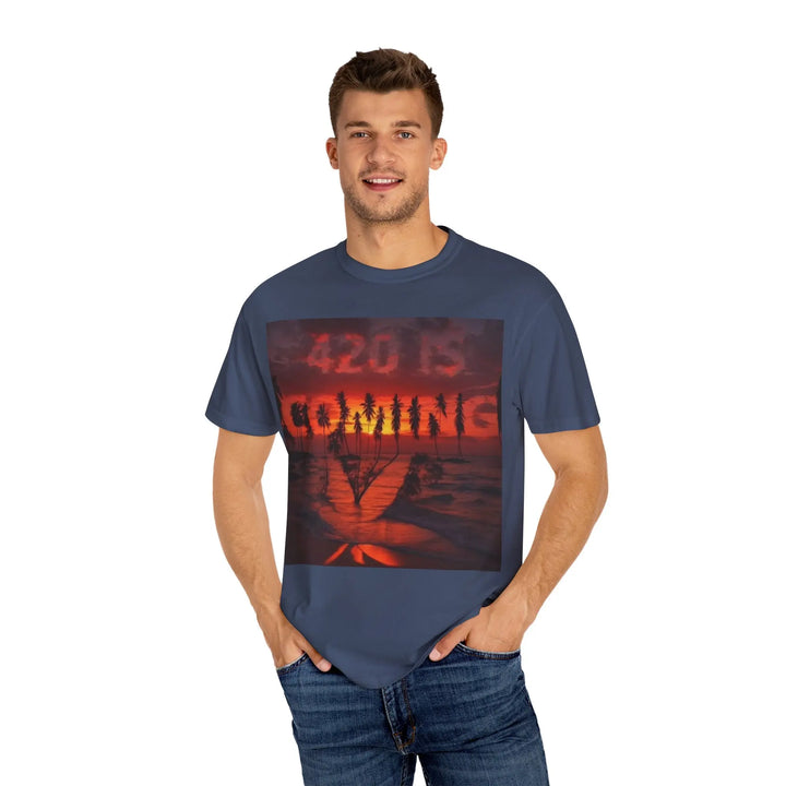 420 Is Coming Unisex Garment-Dyed T-Shirt - Perfect for Festivals and Chill Vibes - 509FAVORITE