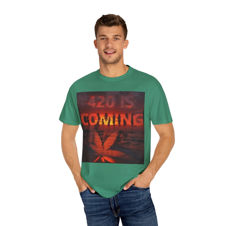 420 Is Coming Unisex Garment-Dyed T-Shirt - Perfect for Festivals and Chill Vibes - 509FAVORITE