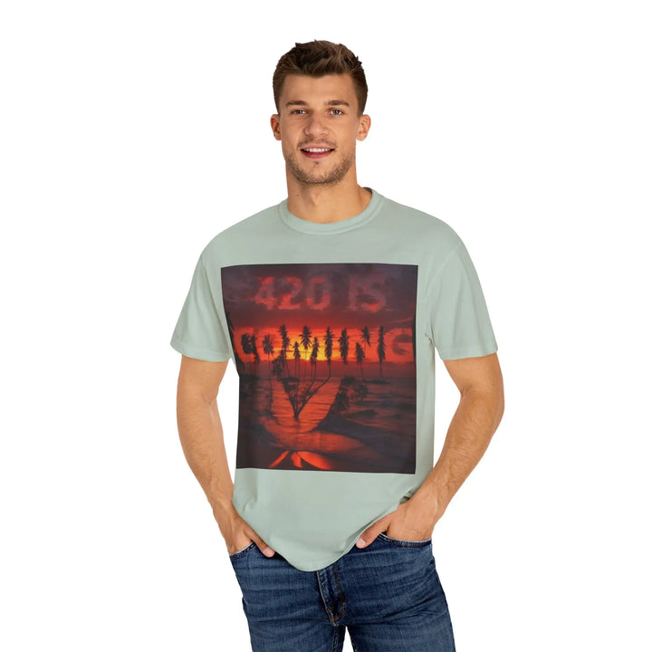 420 Is Coming Unisex Garment-Dyed T-Shirt - Perfect for Festivals and Chill Vibes - 509FAVORITE