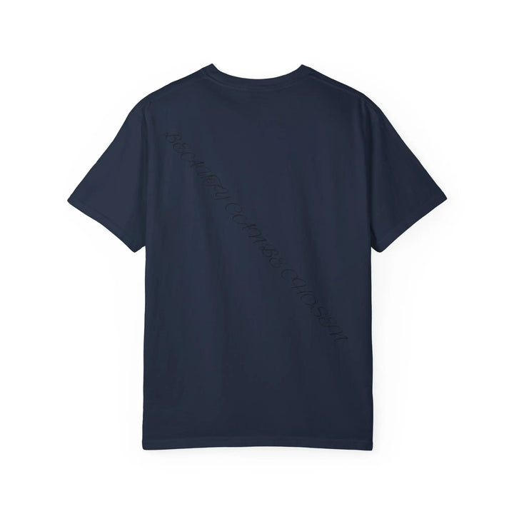 Unisex Garment-Dyed T-Shirt - "Beauty Can Be Chosen" Floral Design - 509FAVORITE