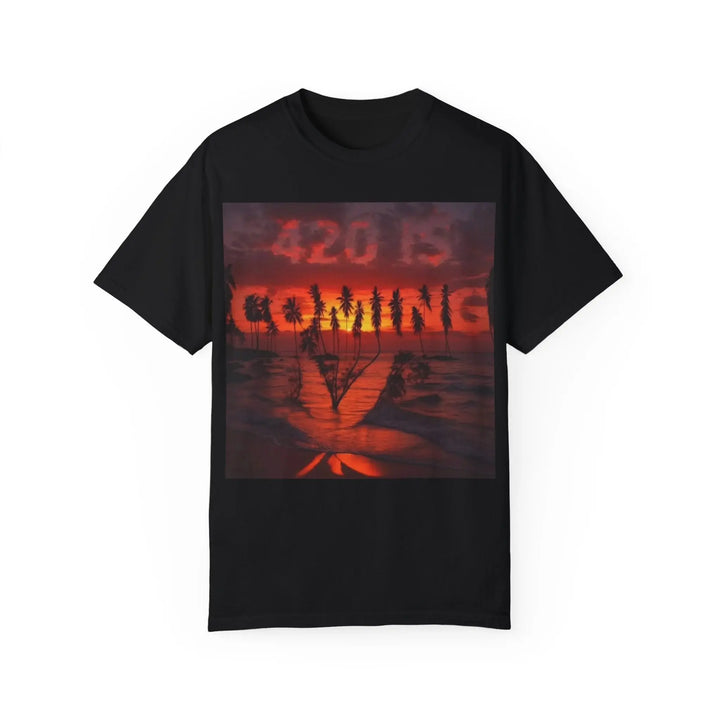 420 Is Coming Unisex Garment-Dyed T-Shirt - Perfect for Festivals and Chill Vibes - 509FAVORITE