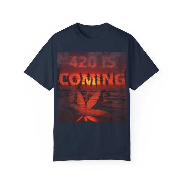420 Is Coming Unisex Garment-Dyed T-Shirt - Perfect for Festivals and Chill Vibes - 509FAVORITE