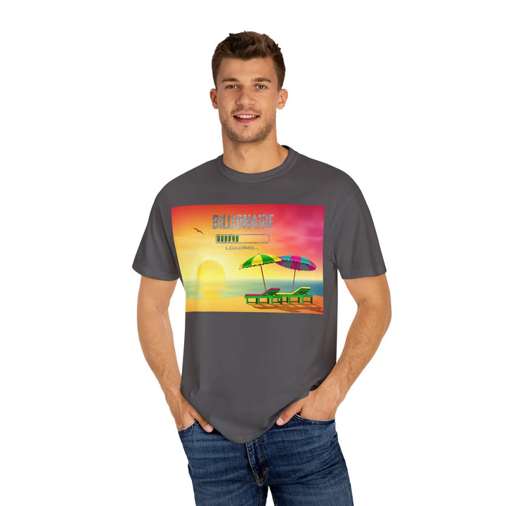 Beach Vibes Unisex Garment-Dyed T-Shirt - 'Billionaire Loading' Graphic Tee - 509FAVORITE