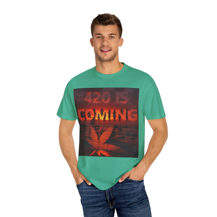 420 Is Coming Unisex Garment-Dyed T-Shirt - Perfect for Festivals and Chill Vibes - 509FAVORITE